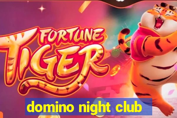 domino night club